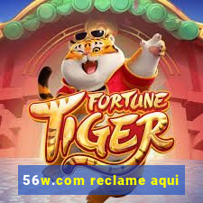 56w.com reclame aqui